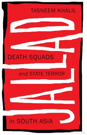 Jallad: Death Squads and State Terror in South Asia - Tasneem Khalil [KSIĄŻKA]