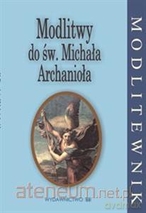 Modlitwy do św. Michała Archanioła [KSĄŻKA]
