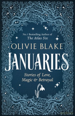 Januaries: Iconic short stories from Olivie Blake, Sunday Times bestseller and author of The Atlas Six - Olivie Blake [KSIĄŻKA]