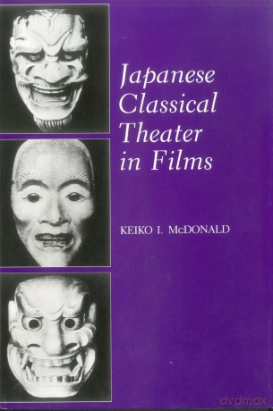 Japanese Classical Theater in Films - Keiko I. McDonald [KSIĄŻKA]