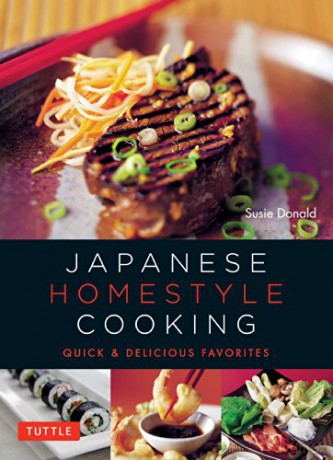 Japanese Homestyle Cooking: Quick and Delicious Favorites (Learn to Cook Series) - Susie Donald [KSIĄŻKA]