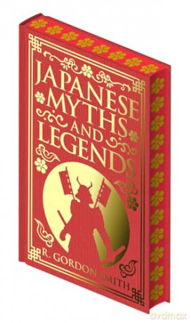 Japanese Myths and Legends (Collectible Myths and Legends) - Richard Gordon Smith [KSIĄŻKA]