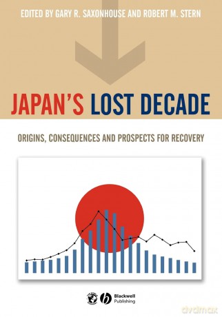 Japan's Lost Decade: Origins, Consequences and Prospects for Recovery (World Economy Special Issues) - Gary Saxonhouse [KSIĄŻKA]