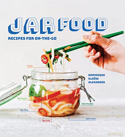 Jar Food: Recipes for on-the-go - Dominique Elöise Alexander [KSIĄŻKA]