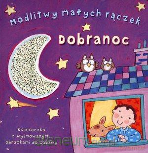 Modlitwy małych rączek. Dobranoc [KSĄŻKA]