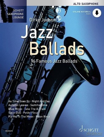Jazz Ballads: 16 berühmte Jazz-Balladen. Alt-Saxophon. [KSIĄŻKA]