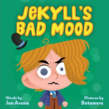 Jekyll's Bad Mood: A Little Monsters Milestone Book (Little Monsters Milestones) - Jen Arena [KSIĄŻKA]