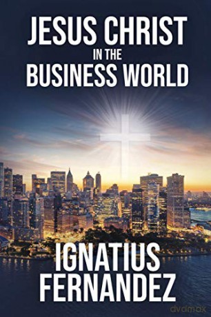 Jesus Christ in the Business World - Ignatius Fernandez [KSIĄŻKA]