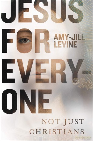Jesus for Everyone: Not Just Christians - Amy-Jill Levine [KSIĄŻKA]