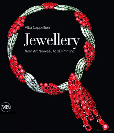 Jewellery: From Art Nouveau to 3D Printing - Alba Cappelieri [KSIĄŻKA]