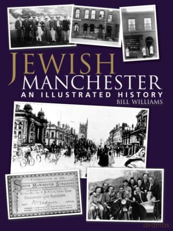 Jewish Manchester An Illustrated History - Bill Williams [KSIĄŻKA]