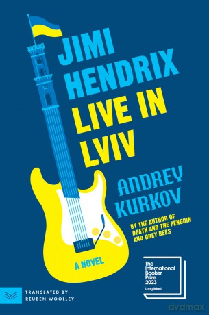 Jimi Hendrix Live in LVIV: A Novel - Andrey Kurkov [KSIĄŻKA]