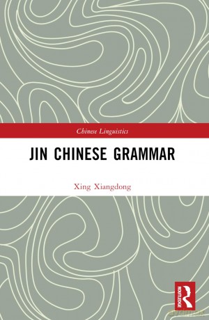Jin Chinese Grammar (Chinese Linguistics) - Xing Xiangdong [KSIĄŻKA]