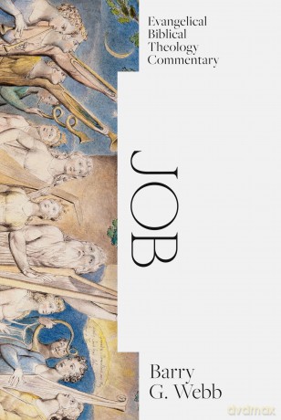 Job: Evangelical Biblical Theology Commentary (Ebtc) - Webb [KSIĄŻKA]