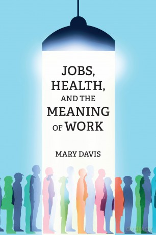 Jobs, Health, and the Meaning of Work - Mary Davis [KSIĄŻKA]
