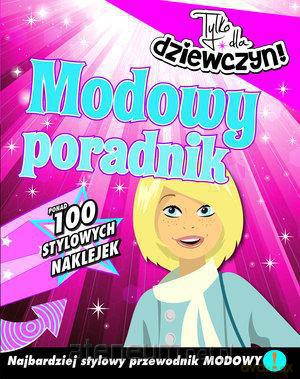 Modowy poradnik. Tylko dla dziewczyn! [KSĄŻKA]