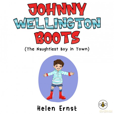Johnny Wellington Boots (The Naughtiest Boy in Town) - Helen Ernst [KSIĄŻKA]
