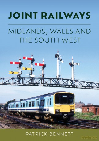 Joint Railways: Midlands, Wales and the South West - Patrick Bennett [KSIĄŻKA]
