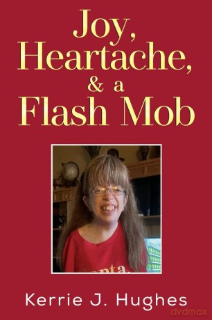 Joy, Heartache and a Flash Mob - Kerrie J. Hughes [KSIĄŻKA]