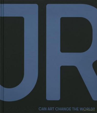 JR: Can Art Change the World [KSIĄŻKA]