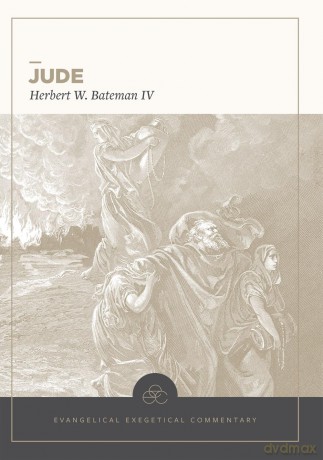 Jude: Evangelical Exegetical Commentary - Herbert W. Iv Bateman [KSIĄŻKA]