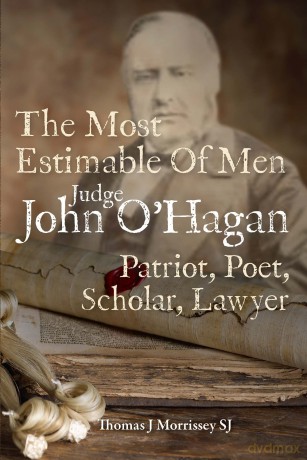 Judge John O'Hagan 1825-1890 - Thomas J Morrissey [KSIĄŻKA]