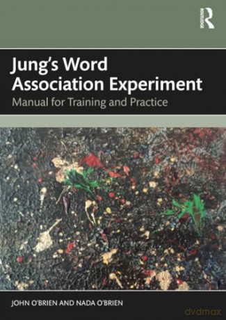 Jung's Word Association Experiment: Manual for Training and Practice - John O'Brien [KSIĄŻKA]