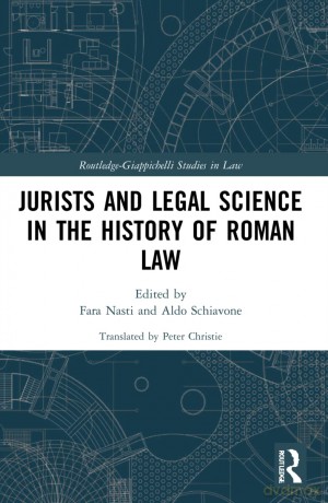 Jurists and Legal Science in the History of Roman Law (Routledge-Giappichelli Studies in Law) - Fara Nasti [KSIĄŻKA]