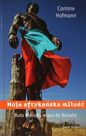 Moja afrykańska miłość.Biała Masajka wraca [KSĄŻKA]