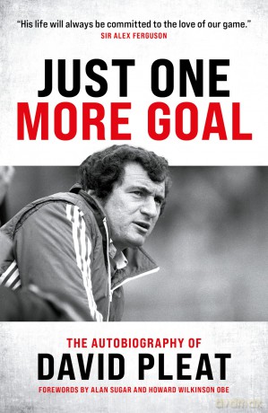 Just One More Goal: The autobiography of David Pleat - David Pleat [KSIĄŻKA]