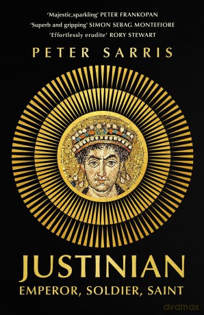 Justinian: Emperor, Soldier, Saint - Professor Peter Sarris [KSIĄŻKA]
