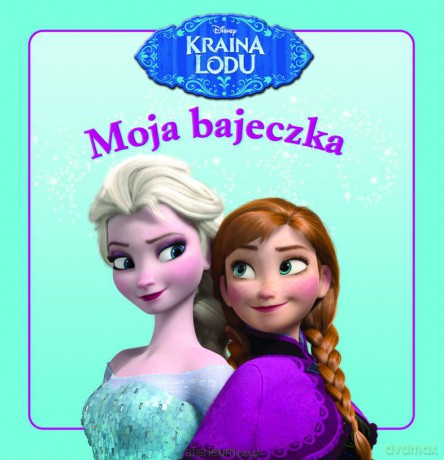 Moja bajeczka - Kraina Lodu. [KSĄŻKA]