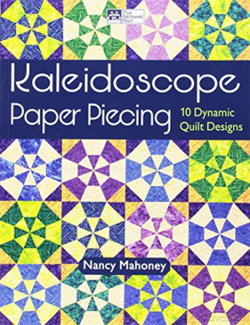 Kaleidoscope Paper Piecing: 10 Dynamic Quilt Designs - Nancy Mahoney [KSIĄŻKA]