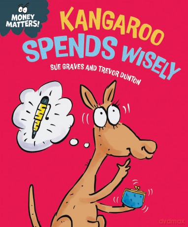 Kangaroo Spends Wisely (Money Matters) - Sue Graves [KSIĄŻKA]