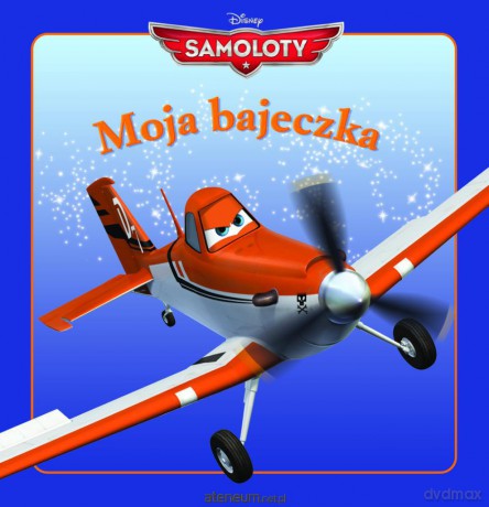 Moja bajeczka - Samoloty [KSĄŻKA]