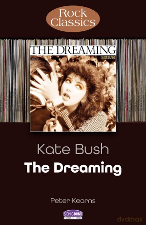 Kate Bush: The Dreaming (Rock Classics) - Peter Kearns [KSIĄŻKA]