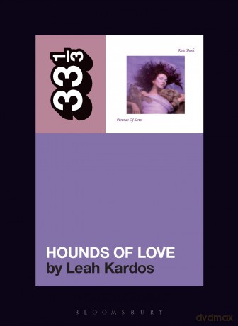 Kate Bush's Hounds Of Love (33 1/3) - Leah Kardos [KSIĄŻKA]