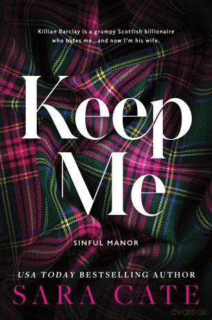 Keep Me: A Dark Enemies to Lovers Billionaire Romance from the Author of The Salacious Players' Club - Sara Cate [KSIĄŻKA]