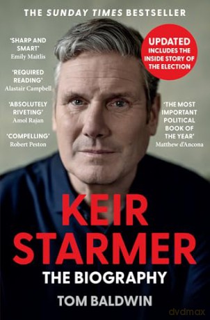 Keir Starmer: The Sunday Times Bestselling Biography of The New Labour Prime Minister, The Essential Political Must Read After The 2024 UK General Election - Tom Baldwin [KSIĄŻKA]