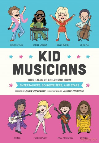 Kid Musicians: True Tales of Childhood from Entertainers, Songwriters, and Stars (Kid Legends) - Robin Stevenson [KSIĄŻKA]