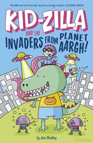 Kid-Zilla and the Invaders from Planet Aargh!: The New Series from the Award-Winning Creator of Super Dweeb - Jess Bradley [KOMIKS]