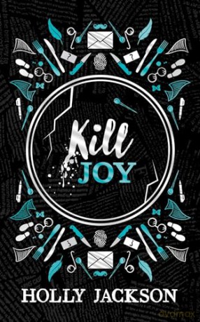 Kill Joy: New for 2024, a stunning collectors edition of the prequel novella to the best-selling trilogy, now a major TV series! (A Good Girl's Guide to Murder) - Holly Jackson [KSIĄŻKA]