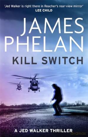 Kill Switch (Jed Walker) - James Phelan [KSIĄŻKA]