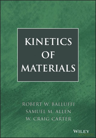 Kinetics of Materials - Robert W. Balluffi [KSIĄŻKA]