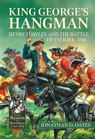 King George's Hangman: Henry Hawley and the Battle of Falkirk 1746: 38 (From Reason to Revolution) - Jonathan D Oates [KSIĄŻKA]