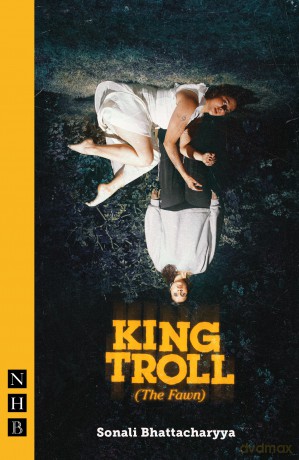 King Troll (The Fawn) (NHB Modern Plays) - Sonali Bhattacharyya [KSIĄŻKA]