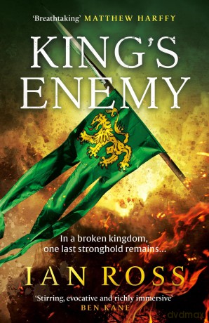 King's Enemy: The thrilling 13th Century adventure for fans of Matthew Harffy and Bernard Cornwell (de Norton trilogy) - Ian Ross [KSIĄŻKA]