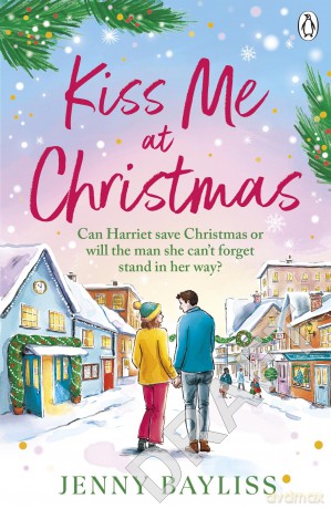 Kiss Me At Christmas: A brand new heart-warming festive romance - Jenny Bayliss [KSIĄŻKA]