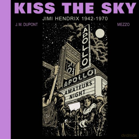 Kiss the Sky: Jimi Hendrix 1942-1970 - J.M. Dupont [KOMIKS]