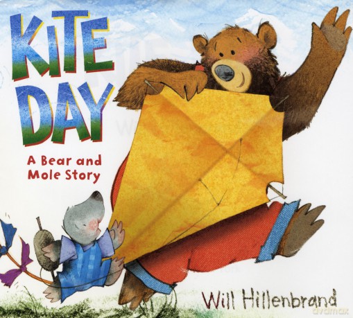 Kite Day: A Bear and Mole Story: 2 - Will Hillenbrand [KSIĄŻKA]